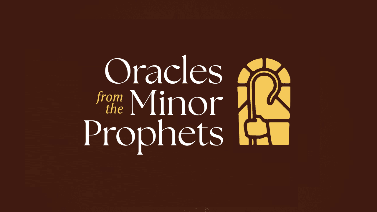Oracles From The Minor Prophets